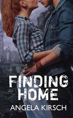 Finding Home by Angela Kirsch 9781630750305