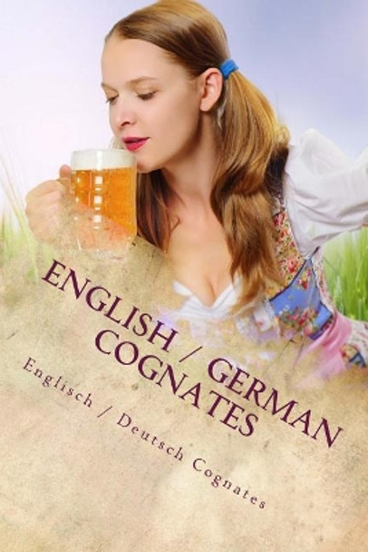 English / German Cognates: Englisch / Deutsch Cognates by John C Rigdon 9781721018680
