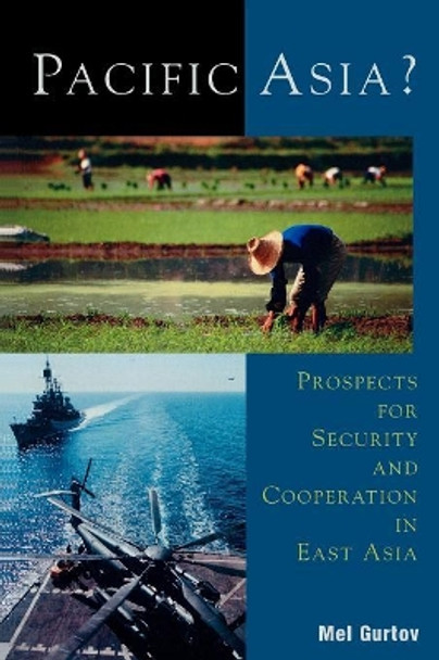 Pacific Asia?: Prospects for Security and Cooperation in East Asia by Mel Gurtov 9780742508514