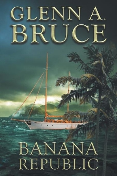 Banana Republic: Richie's Run by Glenn A Bruce 9781622538287