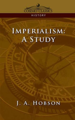 Imperialism: A Study by J a Hobson 9781596052505