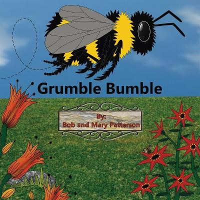 Grumble Bumble by Bob Patterson 9781970037746