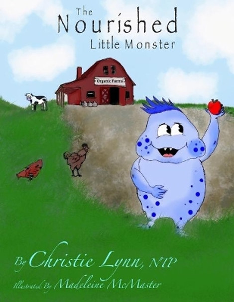 The Nourished Little Monster by Madeleine McMaster 9781724099594