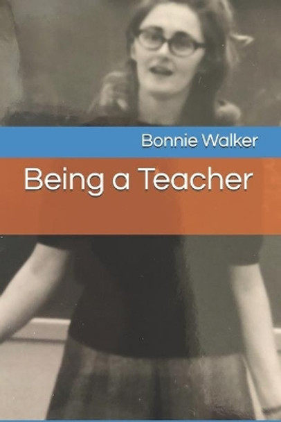 Being a Teacher by Bonnie Walker 9781724624925