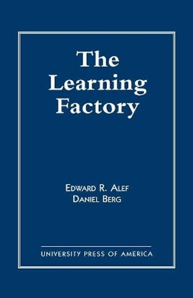 The Learning Factory by Edward R. Alef 9780761804659