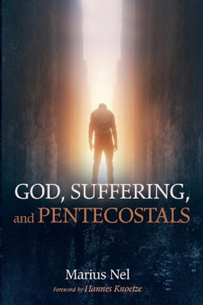 God, Suffering, and Pentecostals by Marius Nel 9781666733587