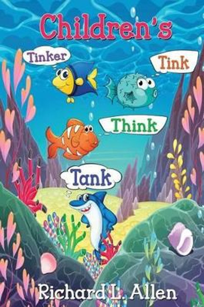 Children's Tinker Tink Think Tank by Author Richard L Allen 9781604148886