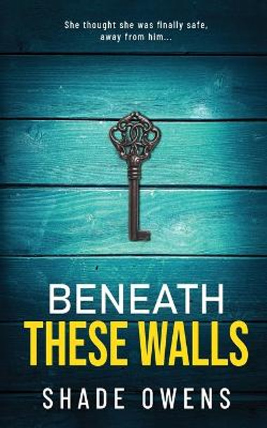 Beneath These Walls by Shade Owens 9781990775390