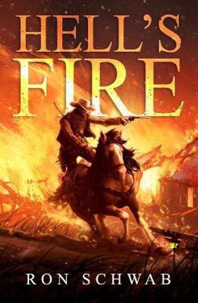 Hell's Fire by Ron Schwab 9781943421374