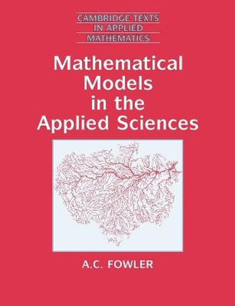 Mathematical Models in the Applied Sciences by A.C. Fowler