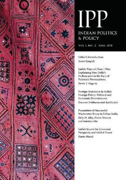 Indian Politics & Policy: Vol. 1, No. 2, Fall 2018 by Sumit Ganguly 9781633917293