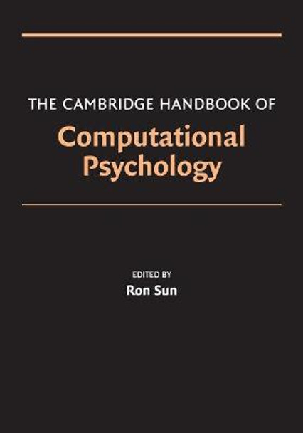 The Cambridge Handbook of Computational Psychology by Ron Sun