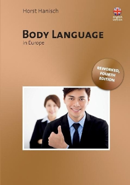 Body Language in Europe - Unlocking the Secrets by Horst Hanisch 9783749431649