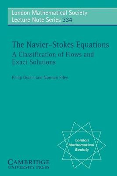 The Navier-Stokes Equations: A Classification of Flows and Exact Solutions by P. G. Drazin