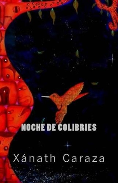 Noche de Colibries: Ekphrastic Poems by Xanath Caraza 9781940856025