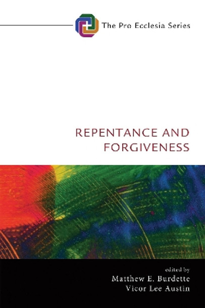 Repentance and Forgiveness by Matthew E Burdette 9781532660443