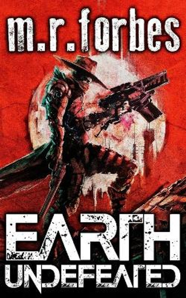 Earth Undefeated by M R Forbes 9781724840189