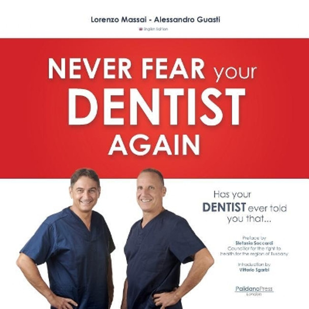 Has Your Dentist Ever Told You That ...: Never Fear Your Dentist Again by Lorenzo Massai 9781908310293