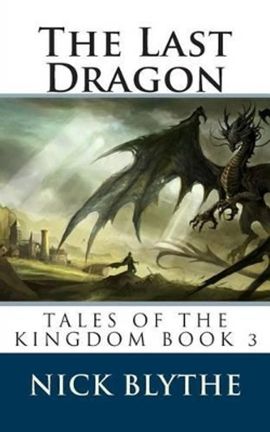 The Last Dragon by Nick Blythe 9781514290613