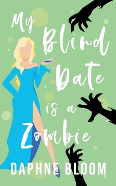 My Blind Date is a Zombie by Daphne Bloom 9798215453766