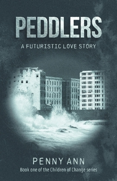 Peddlers: A Futuristic Love Story by Penny Ann 9781039132009