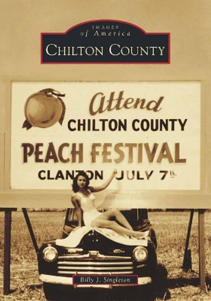 Chilton County by Billy J Singleton 9781467125185