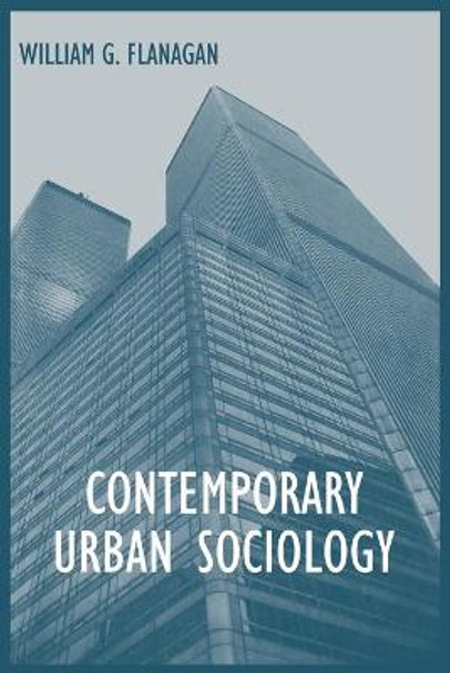 Contemporary Urban Sociology by William G. Flanagan