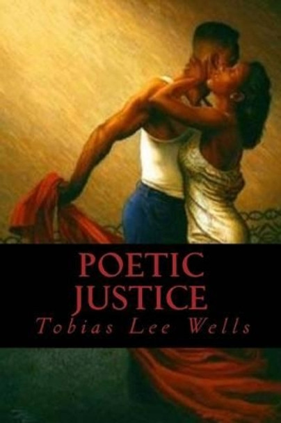 Poetic Justice by Tobias Lee Wells 9781503219991