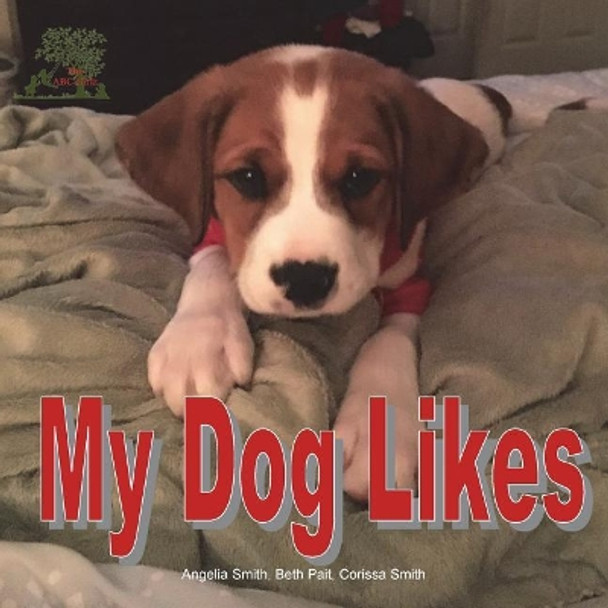 My Dog Likes by Angelia Smith 9781721231225