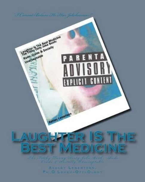 Laughter IS The Best Medicine by Lenartson 9781540679222