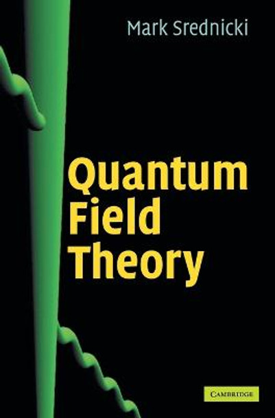 Quantum Field Theory by Mark Srednicki