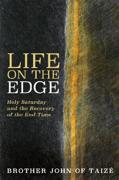 Life on the Edge by Brother John of Taize 9781498243049