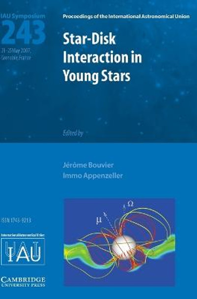 Star-Disk Interaction in Young Stars (IAU S243) by Jerome Bouvier