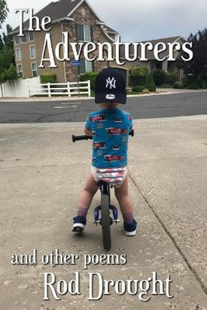 The Adventurers: and other poems by Rod Drought 9781792771156