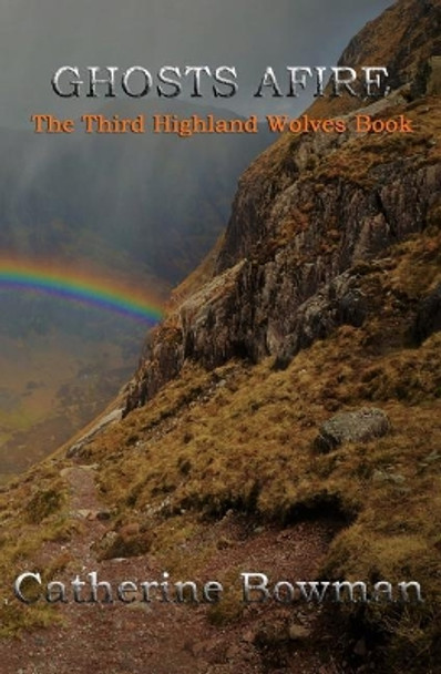 Ghosts Afire: The Third Highland Wolves Book by Catherine Bowman 9781727553345