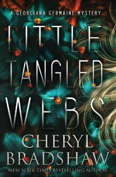 Little Tangled Webs by Cheryl Bradshaw 9798988161547