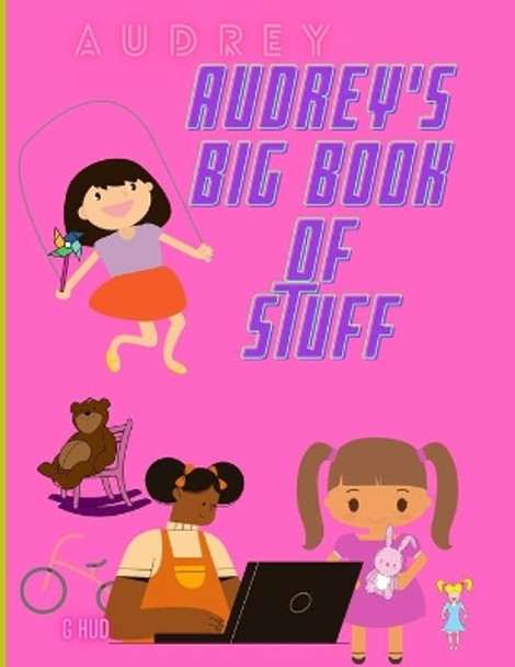 Audrey's Big Book of Stuff by Greg Hudson 9798724959049