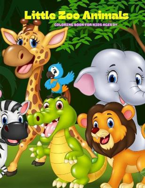 Little Zoo Animals - Coloring Book For Kids Ages 3+ by Tim Treadaway 9798561077234