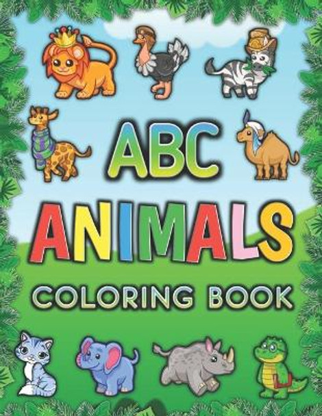 ABC Animals Coloring Book: Alphabet Coloring Book For Kids Ages 2-5 with Animals by Designer Man 9798649824446