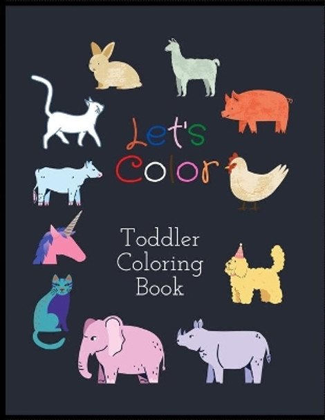 Let's Color Toddler Coloring Book: Cute Coloring Book For Toddlers Kids baby Fun With Farm Animals by Lina Anderson 9798650959144
