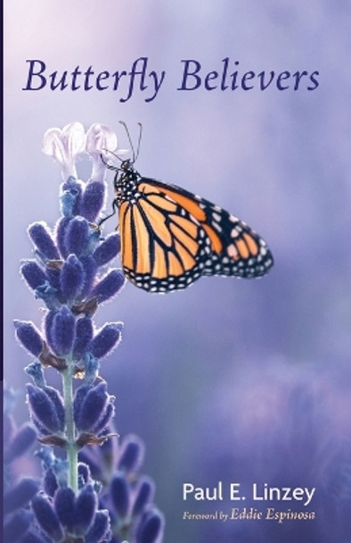 Butterfly Believers by Paul E Linzey 9781666774764