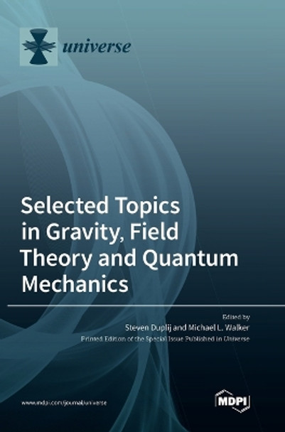 Selected Topics in Gravity, Field Theory and Quantum Mechanics by Steven Duplij 9783036559056