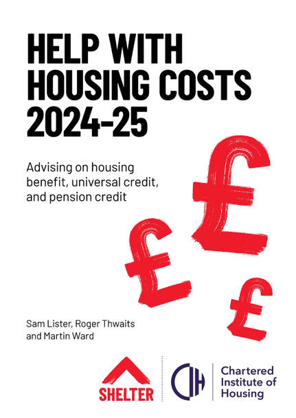 Help With Housing Costs 2024-2025: Advising on housing benefit, universal credit and pension credit by Sam Lister 9781739538804