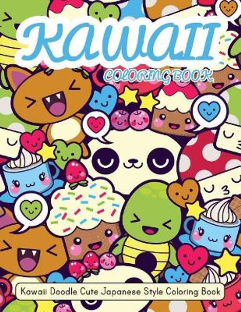 Kawaii Coloring Book: Kawaii Doodle Cute Japanese Style Coloring Book for Adults and Kids Relaxing & Inspiration by Russ Focus 9781727201819