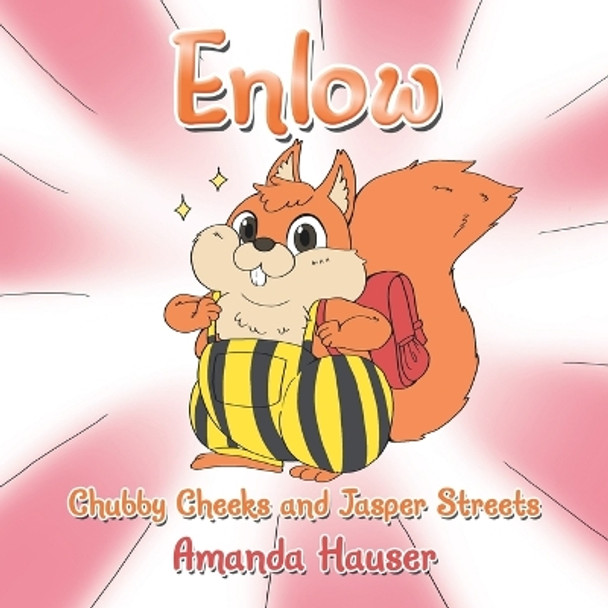 Enlow: Chubby Cheeks and Jasper Streets by Amanda Hauser 9798823012416