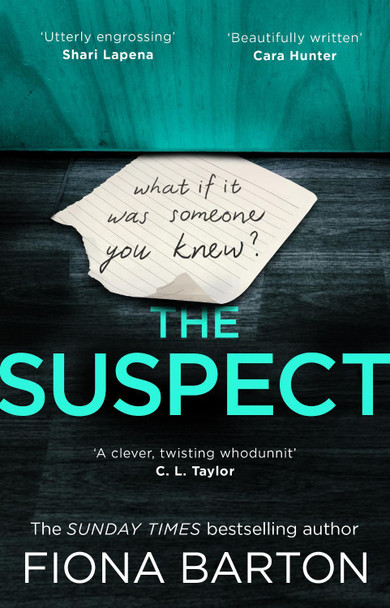The Suspect: The most addictive and clever new crime thriller of 2019 by Fiona Barton