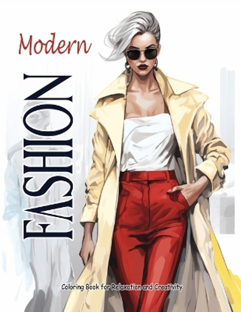 Modern Fashion: Coloring Book for Teens and Adults Filled with Stylish Outfits, Trendy Designs for Relaxation and Creativity by Creative Therapy Hub 9798876246400