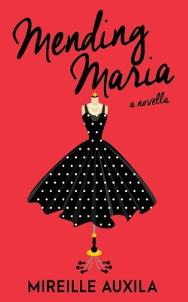 Mending Maria: A Novella by Mireille Auxila 9798985441215