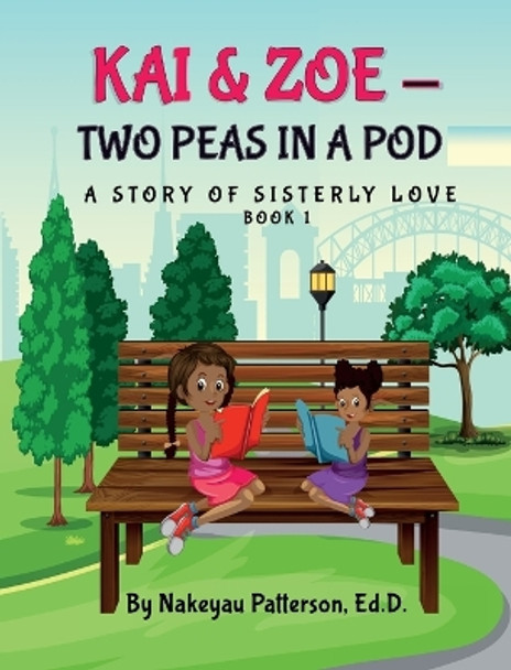 Kai & Zoe - Two Peas in a Pod by Dr Nakeyau Patterson 9798986504155