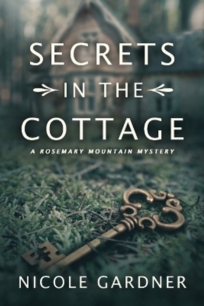 Secrets in the Cottage by Nicole Gardner 9798986842004